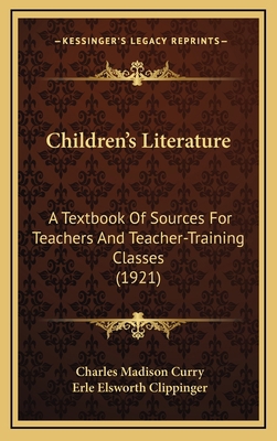 Children's Literature: A Textbook of Sources fo... 1164469533 Book Cover