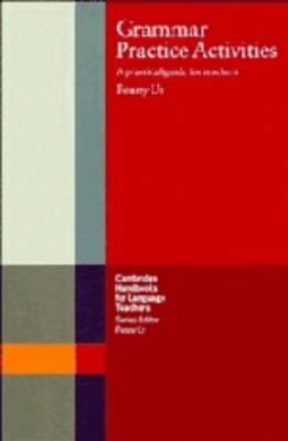 Grammar Practice Activities: A Practical Guide ... 0521329442 Book Cover