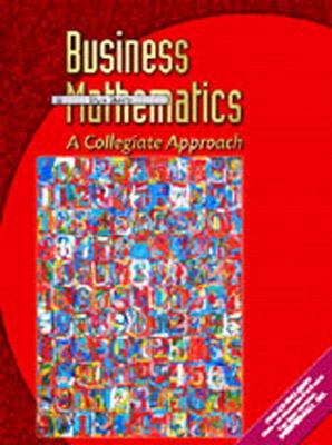 Business Mathematics: A Collegiate Approach (8t... 0130847305 Book Cover