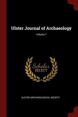 Ulster Journal of Archaeology; Volume 7 1375691252 Book Cover