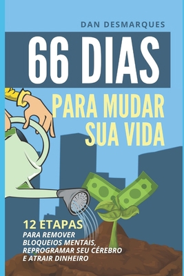 66 Dias Para Mudar Sua Vida: 12 Etapas Para Rem... [Portuguese] 1695996836 Book Cover