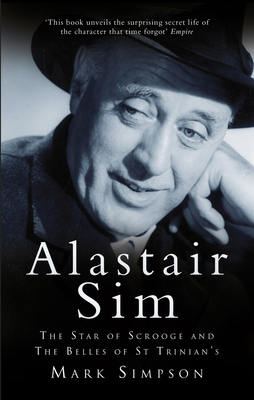 Alastair Sim: The Real Belle of St Trinian's 0752453726 Book Cover