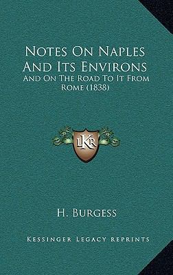 Notes On Naples And Its Environs: And On The Ro... 1166999572 Book Cover