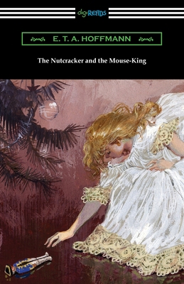 The Nutcracker and the Mouse-King 1420971638 Book Cover