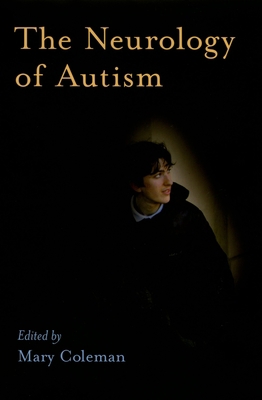 The Neurology of Autism 0195182227 Book Cover