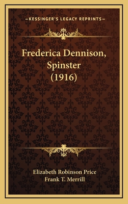 Frederica Dennison, Spinster (1916) 1164739190 Book Cover