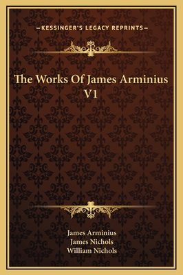 The Works Of James Arminius V1 1169334253 Book Cover