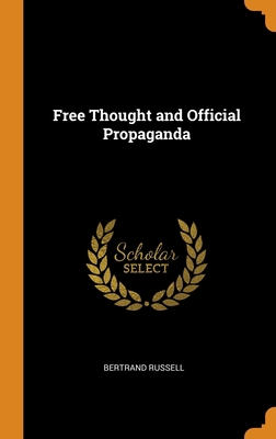 Free Thought and Official Propaganda 0344894002 Book Cover