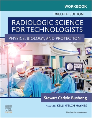 Workbook for Radiologic Science for Technologis... 0323709737 Book Cover