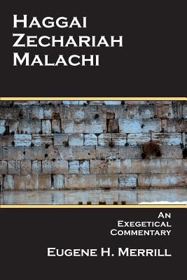 Haggai, Zechariah, Malachi: An Exegetical Comme... 1495961362 Book Cover