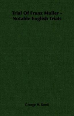 Trial Of Franz Muller - Notable English Trials 140670184X Book Cover