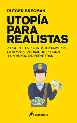 Utopia Para Realistas/ Utopia for Realists [Spanish] 849838799X Book Cover