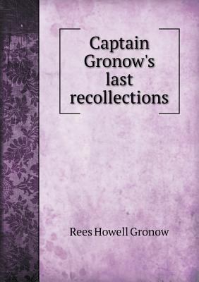 Captain Gronow's last recollections 5518459440 Book Cover