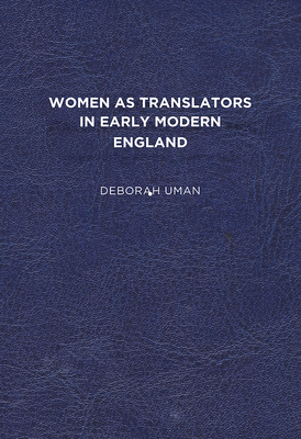 Women as Translators in Early Modern England 1644531003 Book Cover