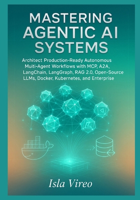 Mastering Agentic AI Systems: Architect Product... B0G1GPS9LL Book Cover