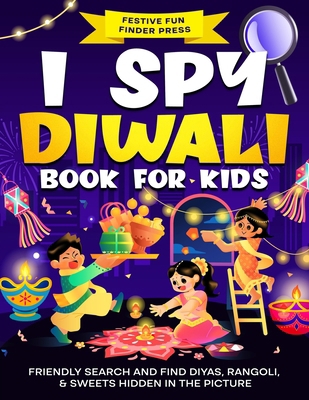 I Spy Diwali Book for Kids: Friendly Search and... B0DJ9J1L5D Book Cover