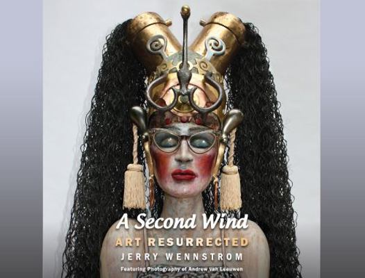 A Second Wind: : Art Resurrected Paperback Jerr... 0578893274 Book Cover