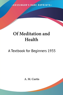 Of Meditation and Health: A Textbook for Beginn... 1417978856 Book Cover