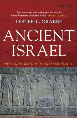 Ancient Israel: What Do We Know and How Do We K... 0567030407 Book Cover