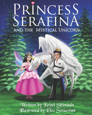 Princess Serafina and the Mystical Unicorn 1736834010 Book Cover