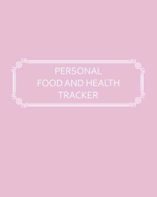 Personal Food and Health Tracker: Six-Week Food... 1074636716 Book Cover