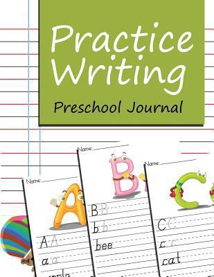 Practice Writing: Preschool Journal 1682604241 Book Cover