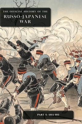 The Official History of the Russo-Japanese War:... 1474538568 Book Cover