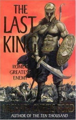 The Last King: Rome's Greatest Enemy 0312275390 Book Cover