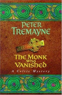 The Monk Who Vanished - A Celtic Mystery 0747220174 Book Cover