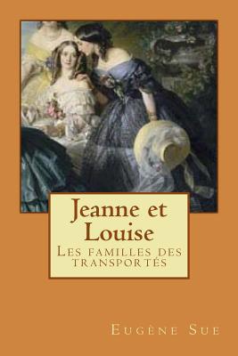 Jeanne et Louise: Les familles des transportés [French] 1535067640 Book Cover