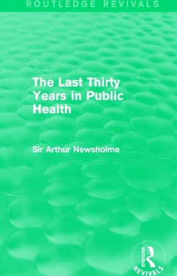 The Last Thirty Years in Public Health (Routled... 1138905372 Book Cover