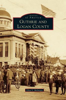 Guthrie and Logan County 1531655629 Book Cover