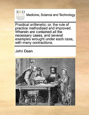 Practical arithmetic: or, the rule of practice ... 1171424639 Book Cover