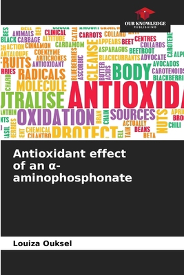 Antioxidant effect of an α-aminophosphonate 6208370337 Book Cover
