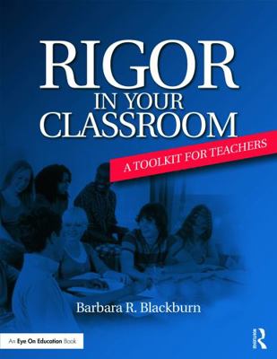 Rigor in Your Classroom: A Toolkit for Teachers 0415732875 Book Cover