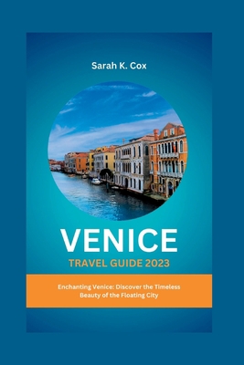 Venice Travel Guide 2023: Enchanting Venice: Di... B0CD8PZGZ2 Book Cover
