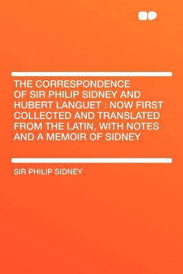 The Correspondence of Sir Philip Sidney and Hub... 1407712705 Book Cover