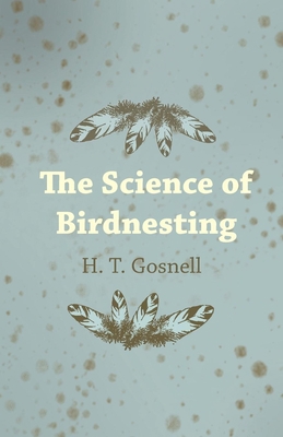 The Science of Birdnesting 1473336260 Book Cover