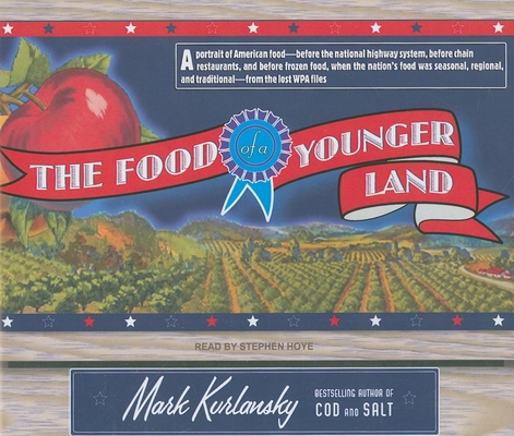The Food of a Younger Land: A Portrait of Ameri... 1400111692 Book Cover