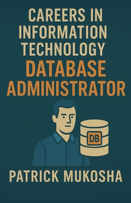 "Careers in Information Technology: Database Ad... B0CND22WT5 Book Cover