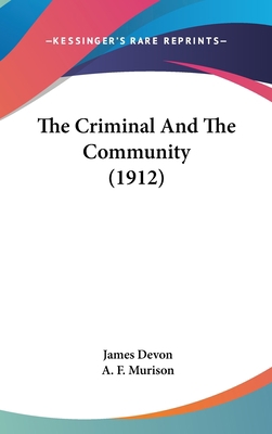 The Criminal And The Community (1912) 1120830923 Book Cover