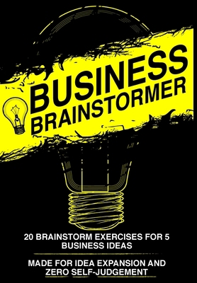 Business Brainstormer: Twenty Exercises for Fiv... 1714498247 Book Cover