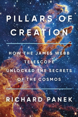 Pillars of Creation: How the James Webb Telesco... 0316570699 Book Cover