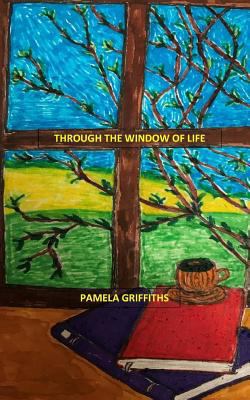 Through The Window Of Life 1983782130 Book Cover