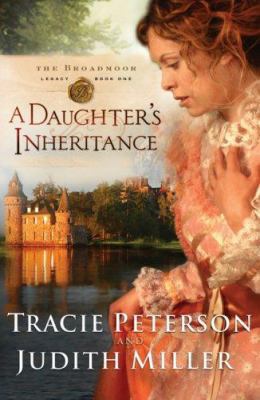 A Daughters Inheritance (Broadmoor Legacy, Book 1) 0764204718 Book Cover