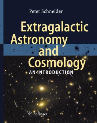 Extragalactic Astronomy and Cosmology: An Intro... 3540331743 Book Cover