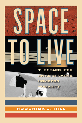 Space to Live: The Search for an Alternative Ho... 1633889505 Book Cover