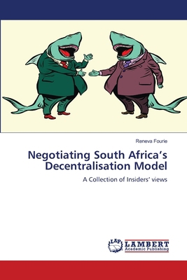 Negotiating South Africa's Decentralisation Model 6208424577 Book Cover