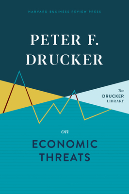 Peter F. Drucker on Economic Threats 1633699595 Book Cover