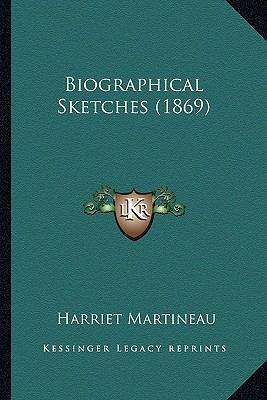 Biographical Sketches (1869) 1164075381 Book Cover